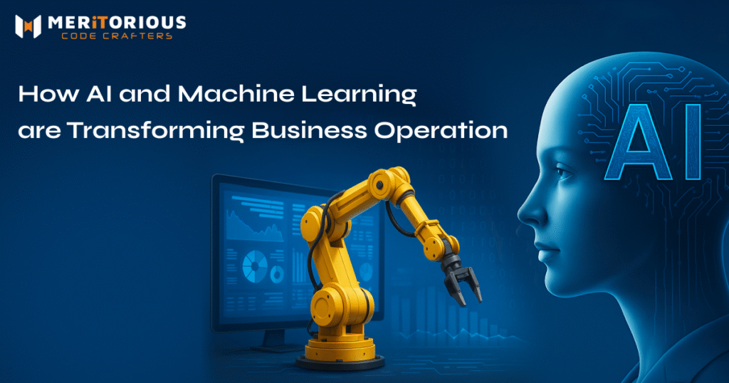 How AI and Machine Learning are Transforming Business Operations