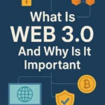 What Is Web 3.0 And Why Is It Important