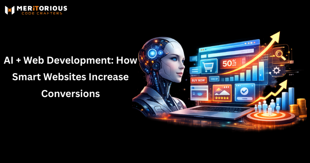 AI + Web Development: How Smart Websites Increase Conversions