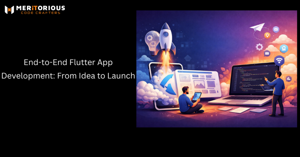 End-to-End Flutter App Development: From Idea to Launch