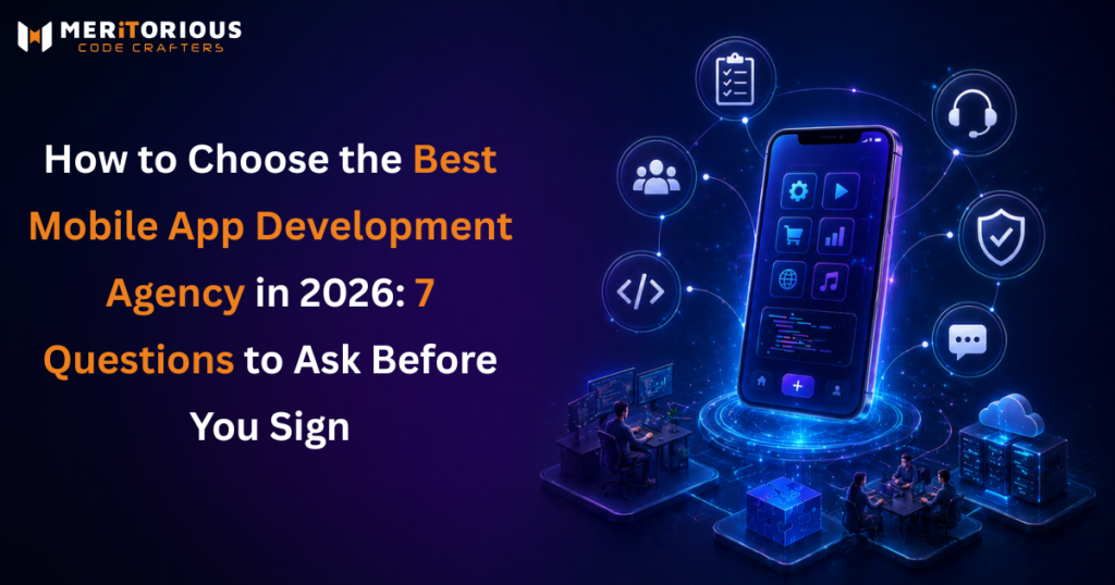 Best Mobile App Development Agency 2026 | 7 Key Questions