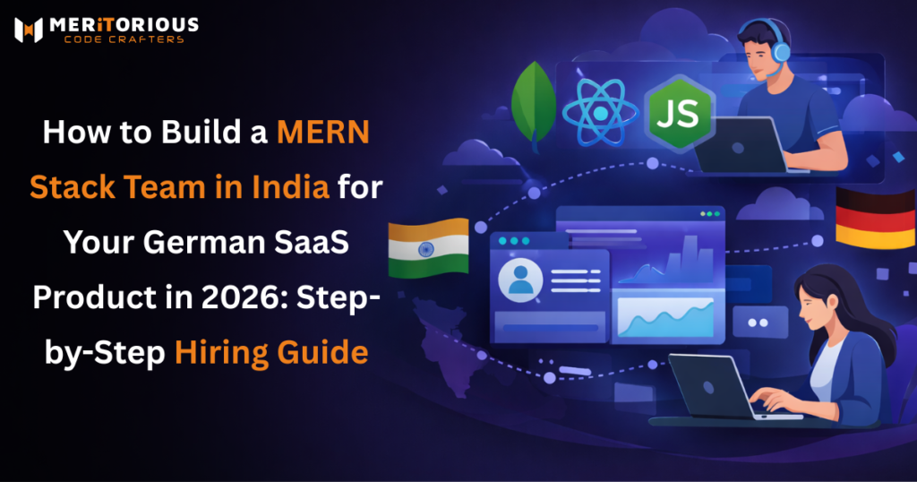 Build MERN Stack Team in India for German SaaS (2026 Guide)